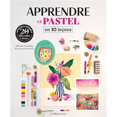 APPRENDRE LE PASTEL EN 10 LECONS