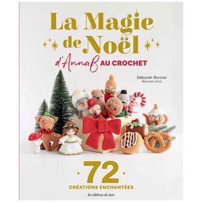 LA MAGIE DE NOEL D'ANNA B AU CROCHET - 72 CREATIONS ENCHANTEES