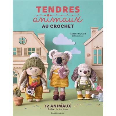 TENDRES ANIMAUX AU CROCHET - 12 AMIGURUMIS