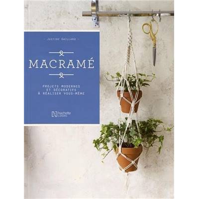 MACRAME - PROJETS MODERNES ET DECORATIFS - Jusqu'à épuisement