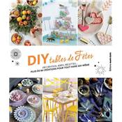 DIY TABLES DE FETES - DECORATION IDEES RECETTES