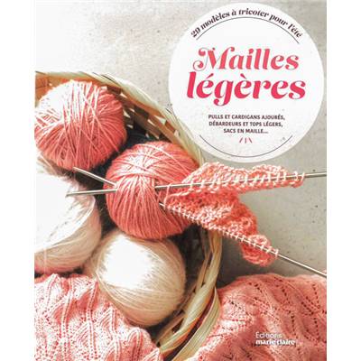 MAILLES LEGERES - 20 MODELES A TRICOTER POUR L'ETE