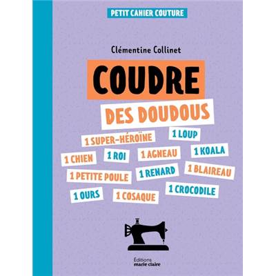 COUDRE DES DOUDOUS - PETIT CAHIER COUTURE