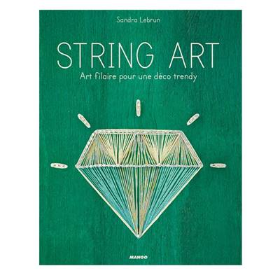 STRING ART - ART FILAIRE POUR UNE DECO TRENDY 