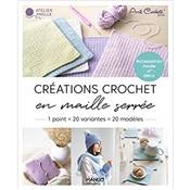 CREATIONS CROCHET EN MAILLE SERREE - 1 POINT 20 VARIANTES 20 MODELES