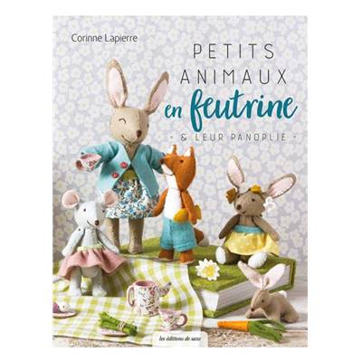PETITS ANIMAUX EN FEUTRINE & LEUR PANOPLIE