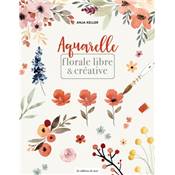 AQUARELLE FLORALE LIBRE & CREATIVE