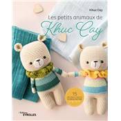 LES PETITS ANIMAUX DE KHUC CAY - 15 ADORABLES CREATIONS A CROCHETER