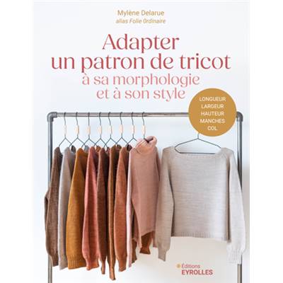ADAPTER UN PATRON DE TRICOT A SA MORPHOLOGIE ET A SON STYLE