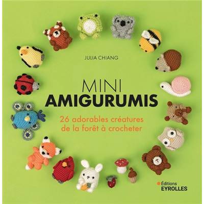 MINI AMIGURUMIS - 26 ADORABLES CREATURES DE LA FORET A CROCHETER