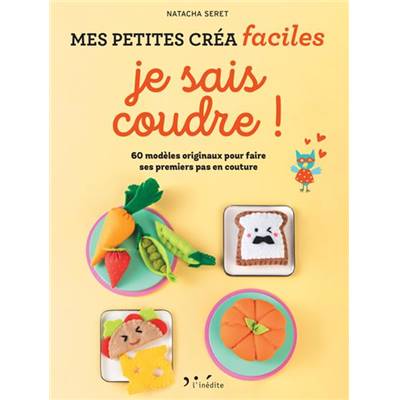 JE SAIS COUDRE - MES PETITES CREAS FACILES 