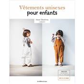 VETEMENTS UNISEXES POUR ENFANTS - INCLUS PATRONS 2 A 12 ANS