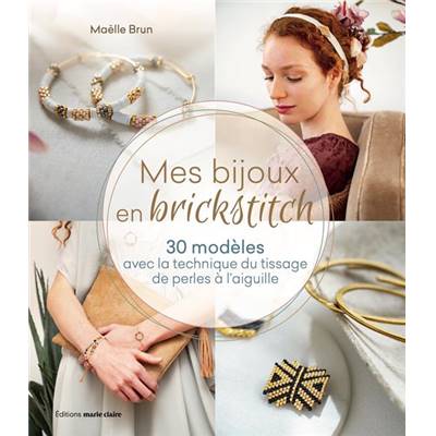 MES BIJOUX EN BRICKSTITCH -30 MODELES-TISSAGE DE PERLES A L'AIGUILLE