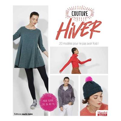 COUTURE HIVER - 20 MODELES POUR NE PAS AVOIR FROID - POUR FEMME 36-44