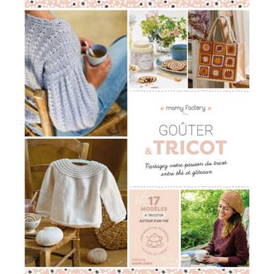 GOUTER & TRICOT - 17 MODELES A TRICOTER AUTOUR D'UN THE