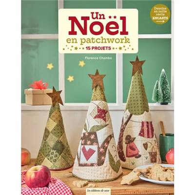 UN NOEL EN PATCHWORK - 15 PROJETS
