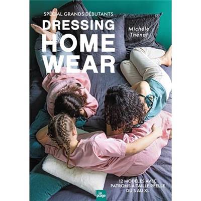 DRESSING HOMEWEAR - 12 MODELES AVEC PATRONS DU S AU XL