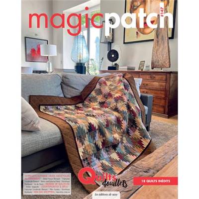 MAGIC PATCH N° 147 - QUILTS DOUILLETS - 18 QUILTS INEDITS