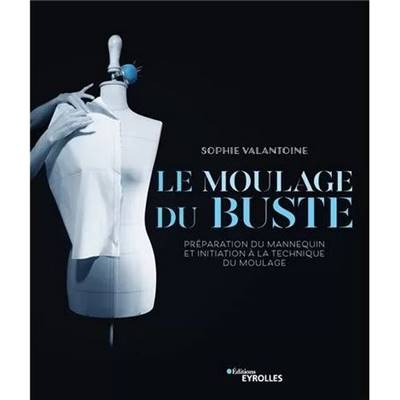 LE MOULAGE DU BUSTE - PREPARATION DU MANNEQUIN