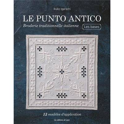 LE PUNTO ANTICO - BRODERIE TRADITIONNELLE ITALIENNE - LES BASES