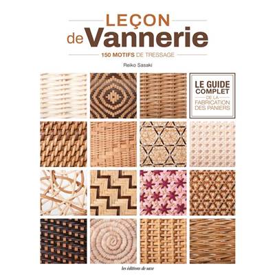LECON DE VANNERIE - 150 MOTIFS DE TRESSAGE