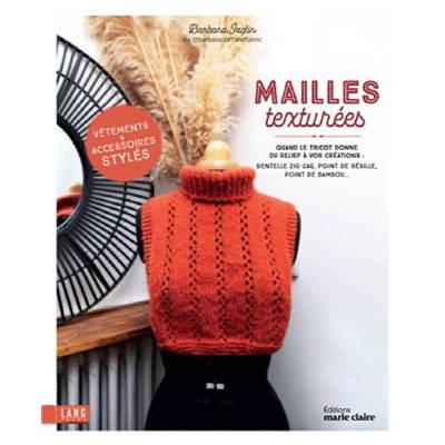 MAILLES TEXTUREES - QUAND LE TRICOT DONNE DU RELIEF A VOS CREATIONS