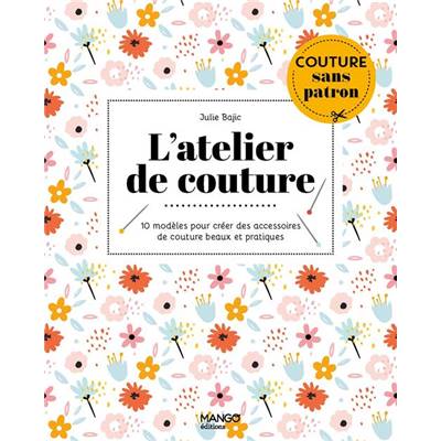 L'ATELIER DE COUTURE - 10 MODELES - dernier exemplaire