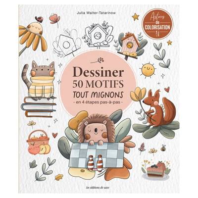 DESSINER 50 MOTIFS TOUT MIGNONS EN 4 ETAPES PAS-A-PAS