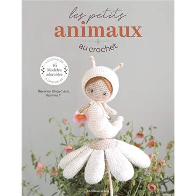 LE PETIT MONDE DE POM'SA AU CROCHET - 10 AMIGURUMIS TOUT EN DOUCEUR