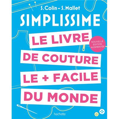 SIMPLISSIME LE LIVRE DE COUTURE LE + FACILE DU MONDE 