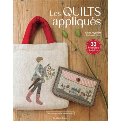LES QUILTS APPLIQUES - 33 MODELES INEDITS