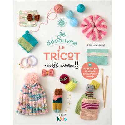 JE DECOUVRE LE TRICOT - + DE 19 MODELES !!