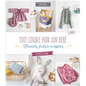 TOUT COUDRE POUR SON BEBE - VETEMENTS JOUETS & ACCESSOIRES