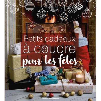 PETITS CADEAUX A COUDRE POUR LES FETES