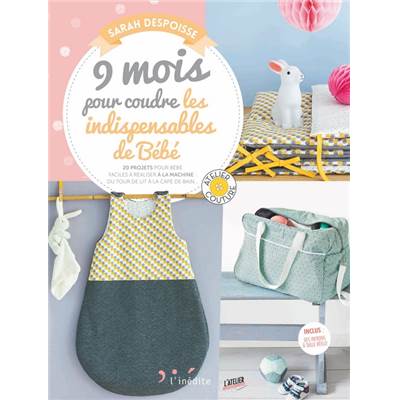 9 MOIS POUR COUDRE - LES INDISPENSABLES DE BEBE - TOME 1