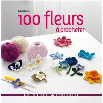 100 FLEURS A CROCHETER 