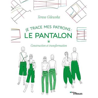 JE TRACE MES PATRONS LE PANTALON CONSTRUCTION TRANSFORMATION