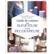 GUIDE DE COUTURE A LA SURJETEUSE ET A LA RECOUVREUSE 