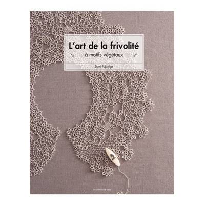 L'ART DE LA FRIVOLITE A MOTIFS VEGETAUX