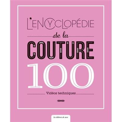 L'ENCYCLOPEDIE DE LA COUTURE - 100 VIDEOS TECHNIQUES
