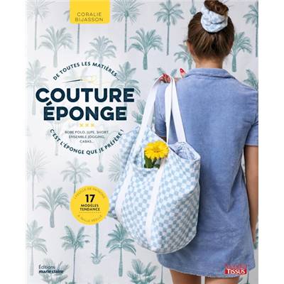 COUTURE EPONGE - 17 MODELES TENDANCE