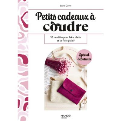 PETITS CADEAUX A COUDRE - 10 MODELES - SPECIAL DEBUTANTS