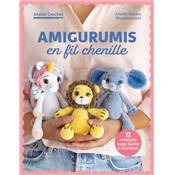 AMIGURUMIS EN FIL CHENILLE - 12 CREATIONS SUPER FACILES A CROCHETER