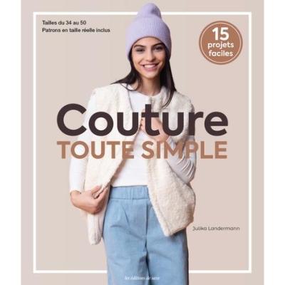 COUTURE TOUTE SIMPLE - 15 PROJETS FACILES
