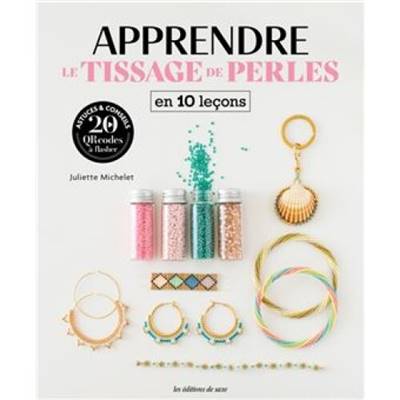 APPRENDRE LE TISSAGE DE PERLES EN 10 LECONS