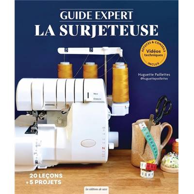DEVENIR EXPERT : LA SURJETEUSE - 20 LECONS + 5 PROJETS
