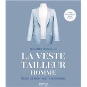 LA VESTE TAILLEUR HOMME GUIDE DE MONTAGE TRADITIONNEL