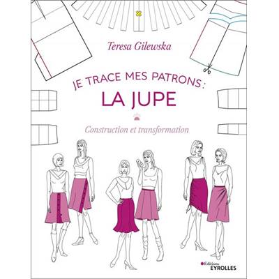 JE TRACE MES PATRONS - LA JUPE - CONSTRUCTION TRANSFORMATION