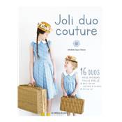 JOLI DUO COUTURE - 16 DUOS AVEC PATRONS TAILLE REELLE 