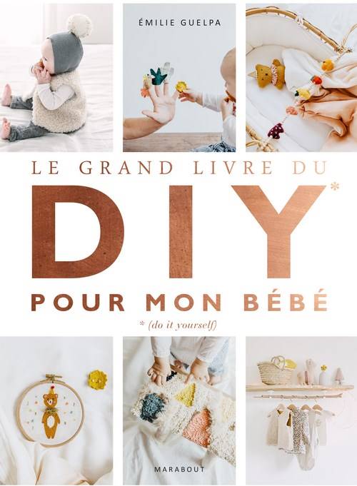 Le Grand Livre Du Diy Pour Mon Bebe Le Grand Livre Du Diy Pour Mon Bebe